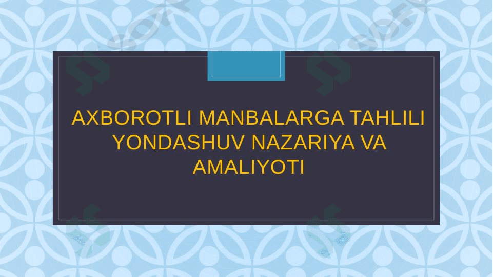 Аxborotli manbalarga tahlili yondashuv nazariya va amaliyoti 1