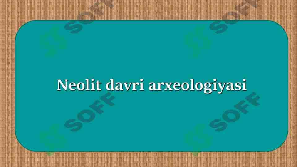 Neolit davri arxeologiyasi 1