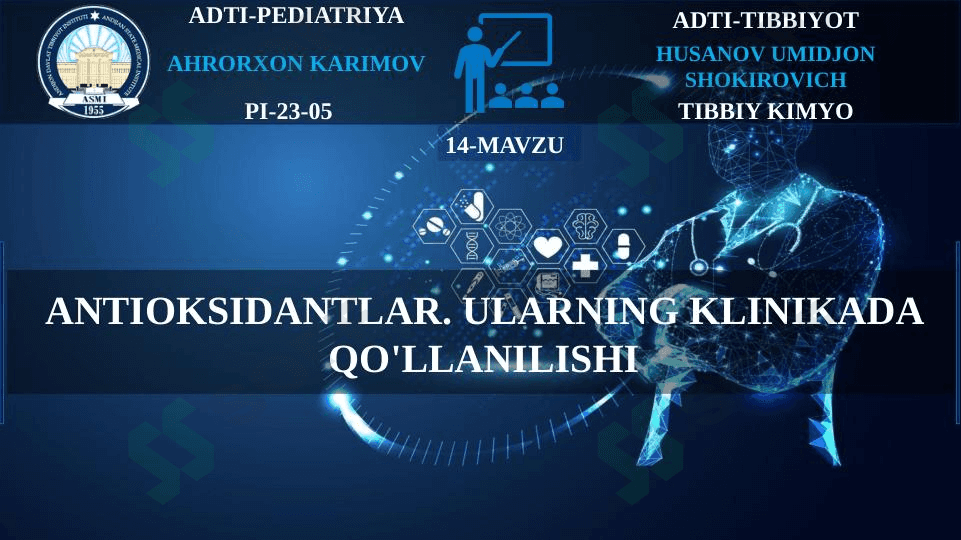 ANTIOKSIDANTLAR. ULARNING KLINIKADA QO'LLANILISHI 1