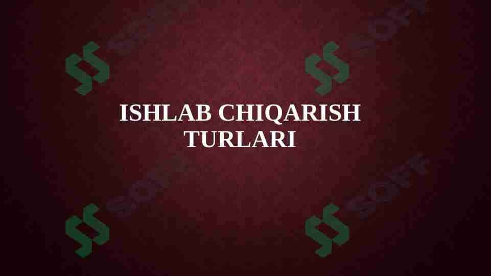 Ishlab Chiqarish turlari 1