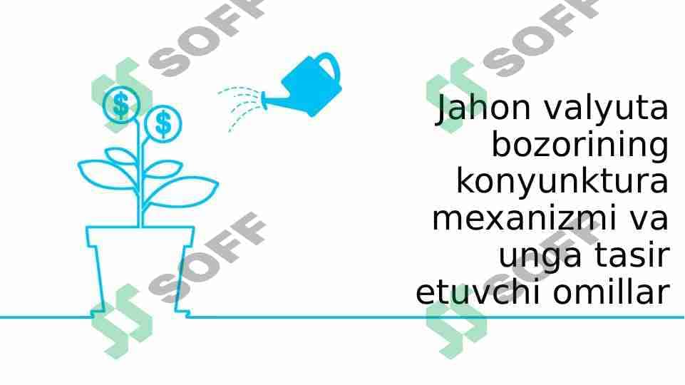 Jahon valyuta bozorining konyunktura mexanizmi va unga tasir etuvchi omillar 1