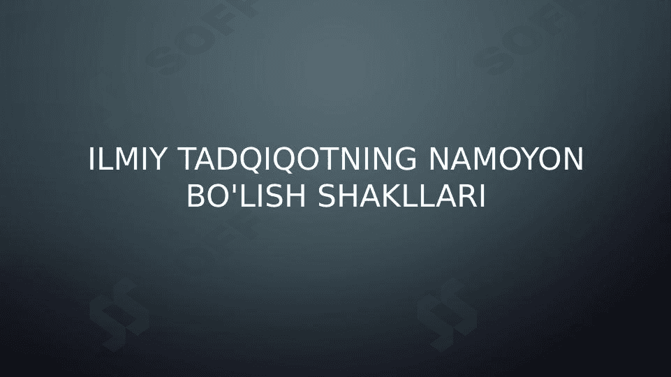 Ilmiy tadqiqotning namoyon bo'lish shakllari 1