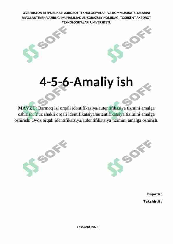 Barmoq izi orqali identifikasiya/autentifikasiya tizmini amalga oshirish. Yuz shakli orqali identifikatsiya/autentifikatsiya tizimini amalga oshirish. Ovoz orqali identifikatsiya/autentifikatsiya tizimini amalga oshirish. 1
