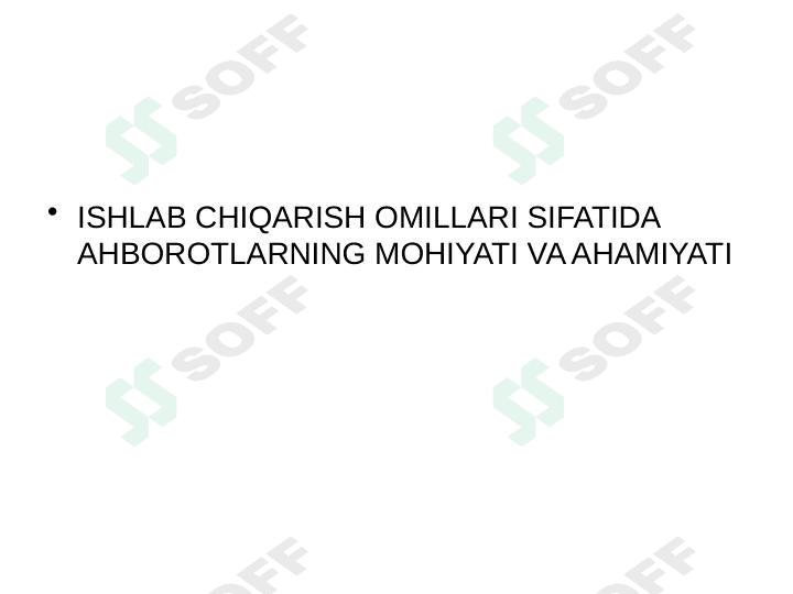 Ishlab chiqarish omillari sifatida axborotlarning mohiyati va ahamiyati 1