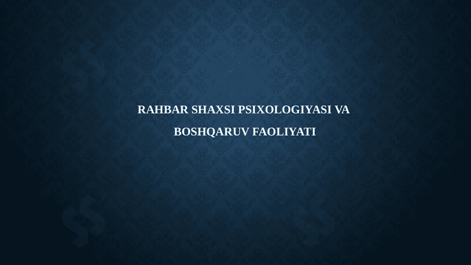 RAHBAR SHAXSI PSIXOLOGIYASI VA  BOSHQARUV FAOLIYATI 1