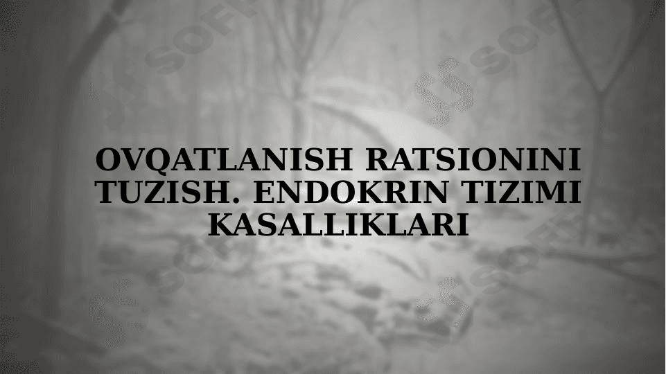 Ovqatlanish ratsionini tuzish. Endokrin tizimi kasalliklari 1