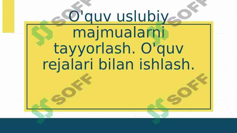 Oʻquv uslubiy majmualarni tayyorlash.oʻquv rejalari bilan ishlash 1