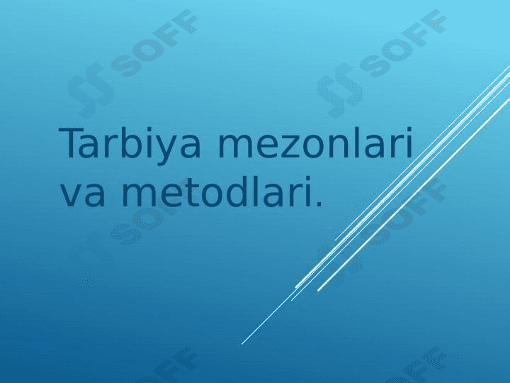 Tarbiya mezonlari va metodlari. 1