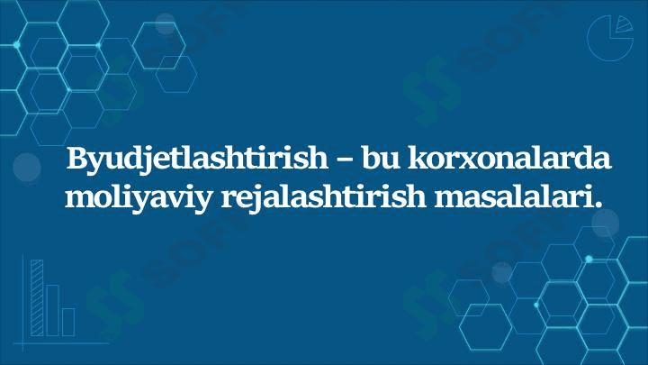 Byudjetlashtirish – bu korxonalarda  moliyaviy rejalashtirish masalalari 1