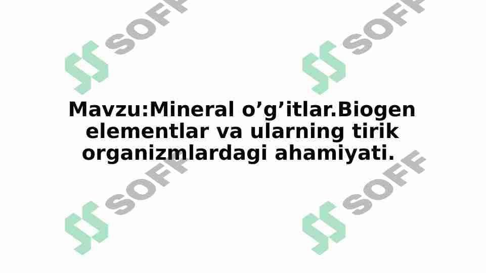 Mineral o'g'itlar. Biogen elementlar va ularning tirik organizmlardagi ahamiyati 1