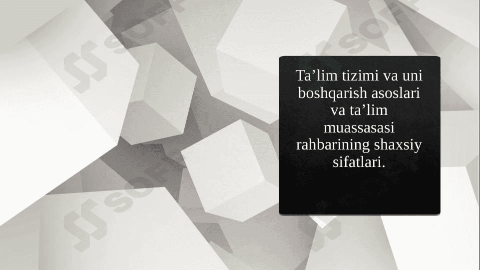 Ta’lim tizimi va uni boshqarish asoslari va ta’lim muassasasi rahbarining shaxsiy sifatlari. 1