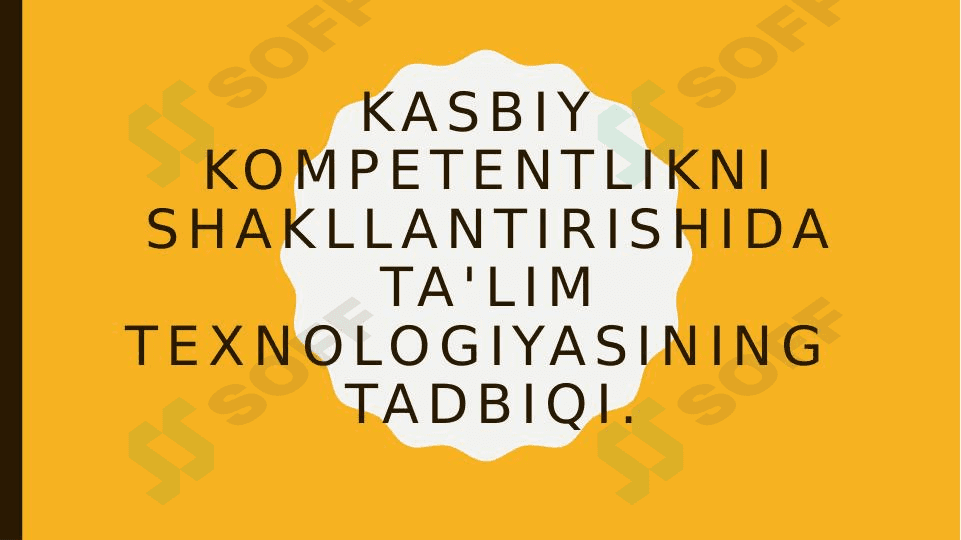 Kasbiy  kompetentlikni shakllantirishida ta'lim texnologiyasining  tadbiqi. 1