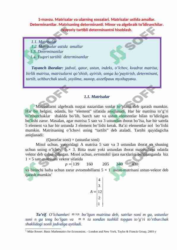 Matrisalar va ularning xossalari. Matrisalar ustida amallar. Determinantlar. Matrisaning determinanti. Minor va algebraik to'ldiruvchilar. Ixtiyoriy tartibli determinantni hisoblash. 1