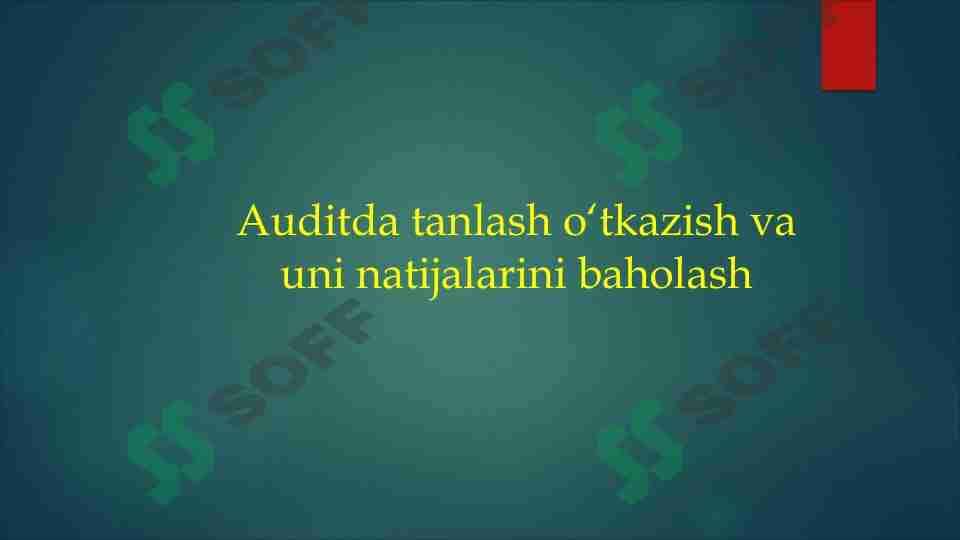 Auditda tanlash o'tkazish va uni natijalarini baholash 1