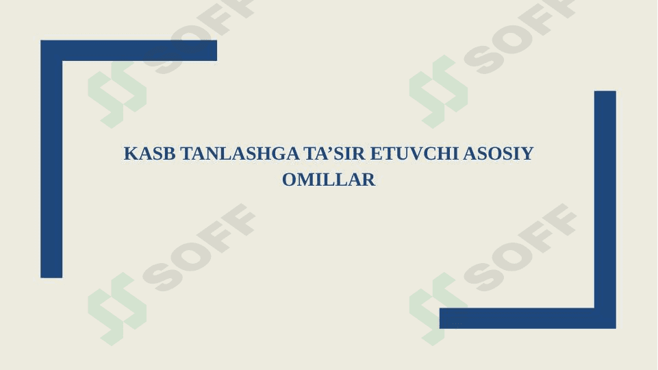KASB TANLASHGA TA’SIR ETUVCHI ASOSIY OMILLAR 1