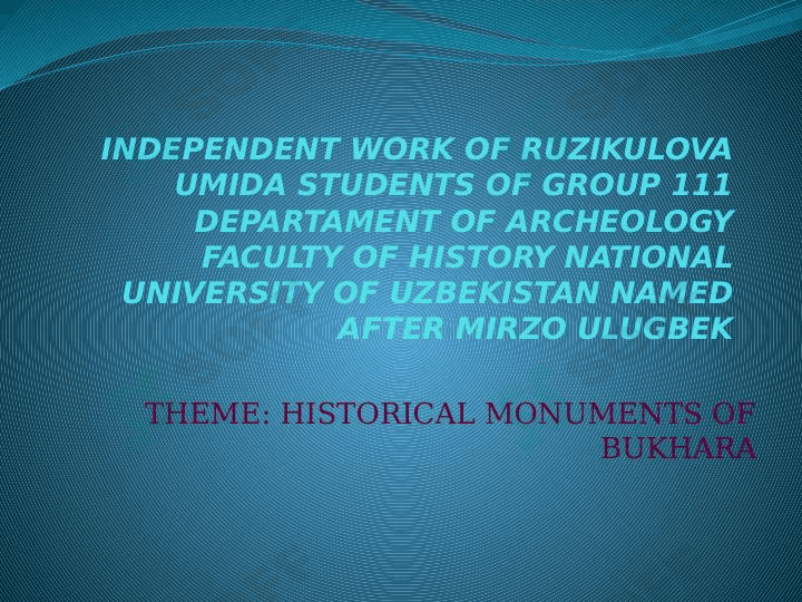 HISTORICAL MONUMENTS OF BUKHARA 1