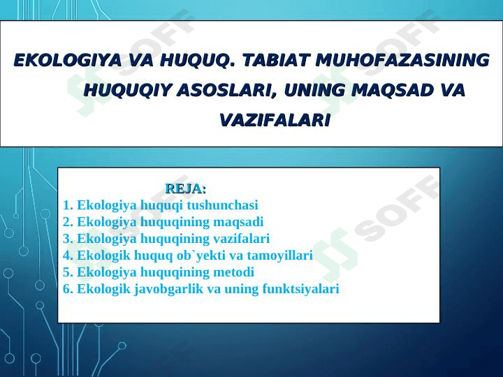EKOLOGIYA VA HUQUQ. TABIAT MUHOFAZASINING HUQUQIY ASOSLARI, UNING MAQSAD VA VAZIFALARI 1