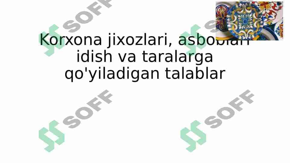 Korxona jixozlari, asboblari idish va taralarga qo'yiladigan talablar 1