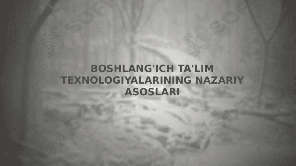 Boshlang'ich ta'lim texnologiyalarining nazariy asoslari 1