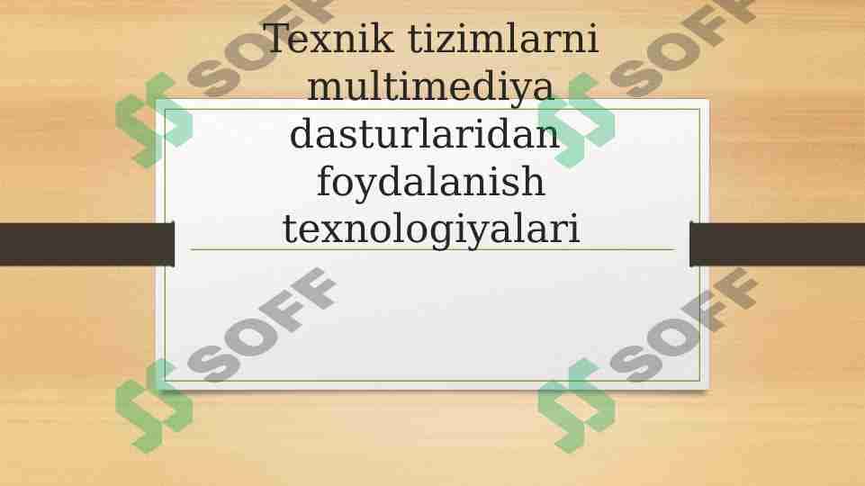 Texnik tizimlarni multimediya dasturlaridan foydalanish texnalogiyalari 1