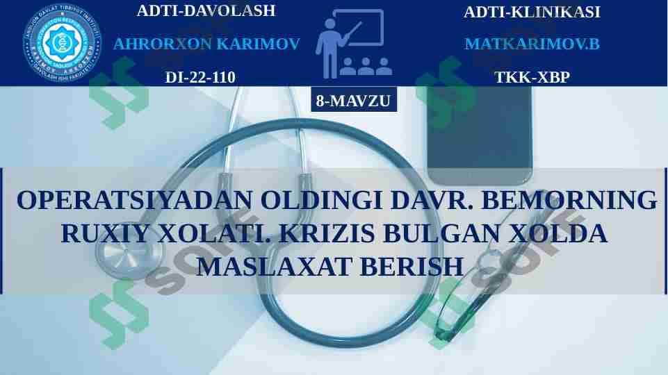 OPERATSIYADAN OLDINGI DAVR. BEMORNING RUXIY XOLATI. KRIZIS BULGAN XOLDA MASLAXAT BERISH 1