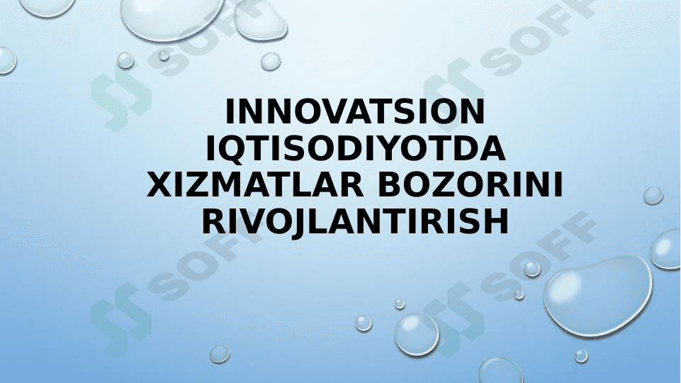 Innovatsion iqtisodiyotda xizmatlar bozorini rivojlantirish 1