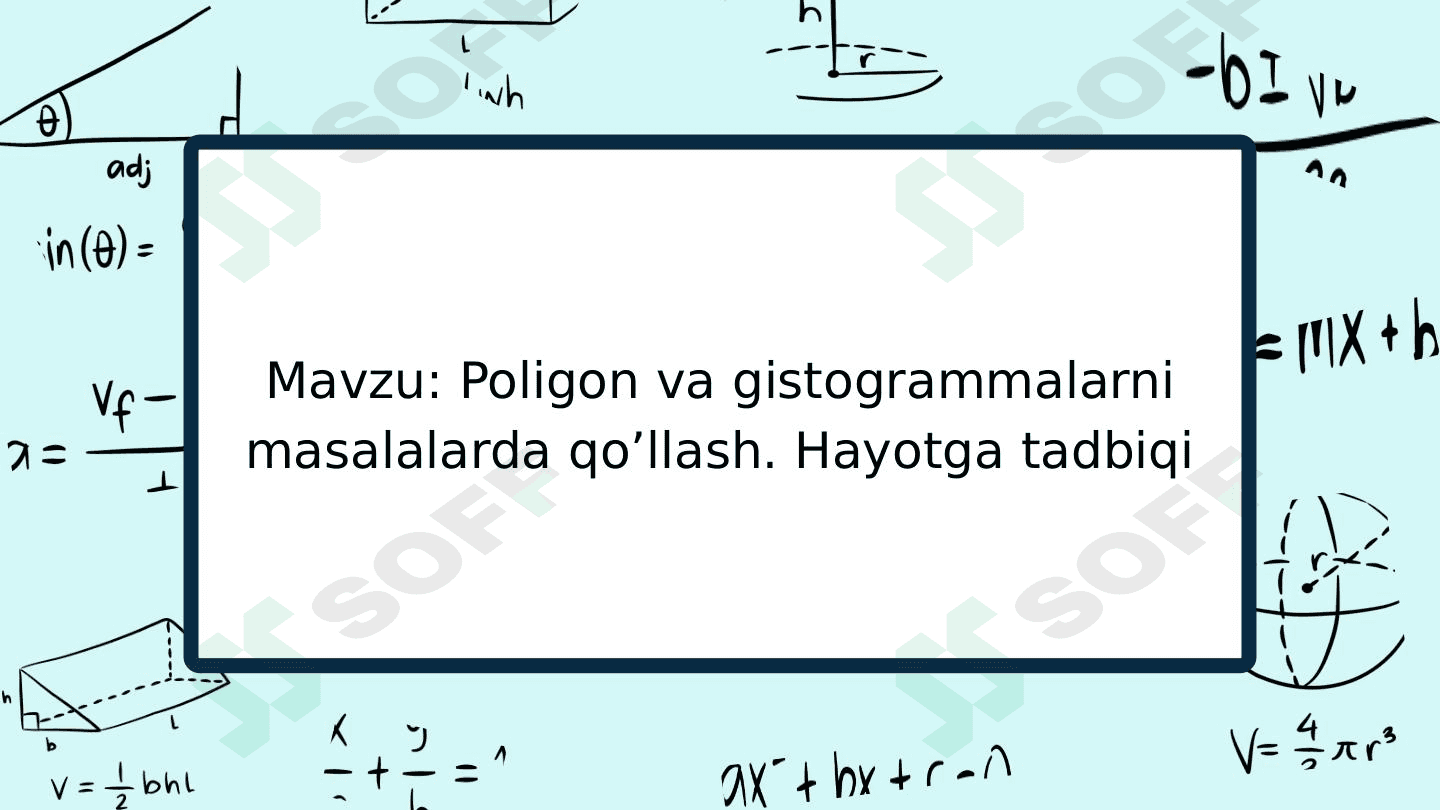Poligon va gistogrammalarni masalalarda qo’llash. Hayotga tadbiqi 1