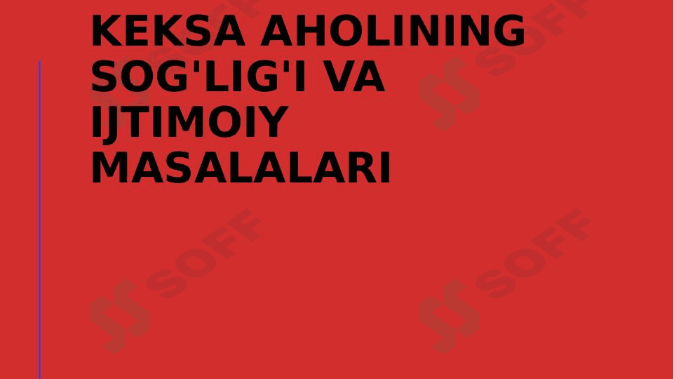 Keksa aholining sogʻligʻi va ijtimoiy masalalari 1