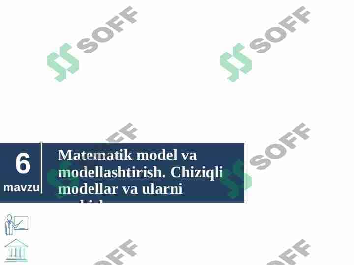 Matematik model va  modellashtirish. Chiziqli  modellar va ularni yechish 1