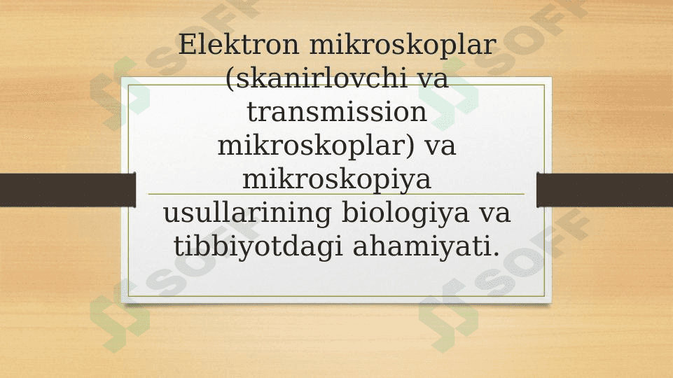 Elektron mikroskoplar (skanirlovchi va transmission mikroskoplar) va mikroskopiya usullarining biologiya va tibbiyotdagi ahamiyati. 1