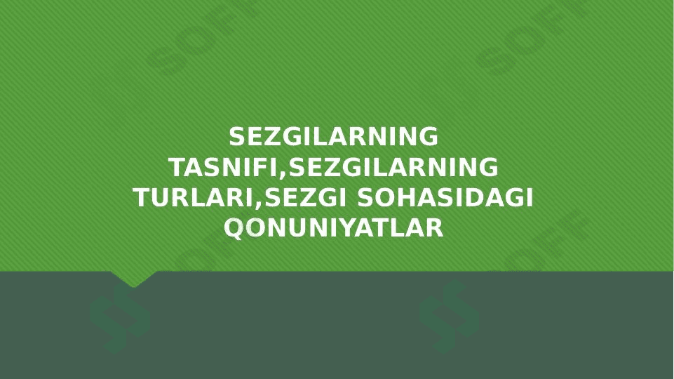 Sezgilarning tasnifi,sezgilarning turlari,sezgi sohasidagi qonuniyatlar 1