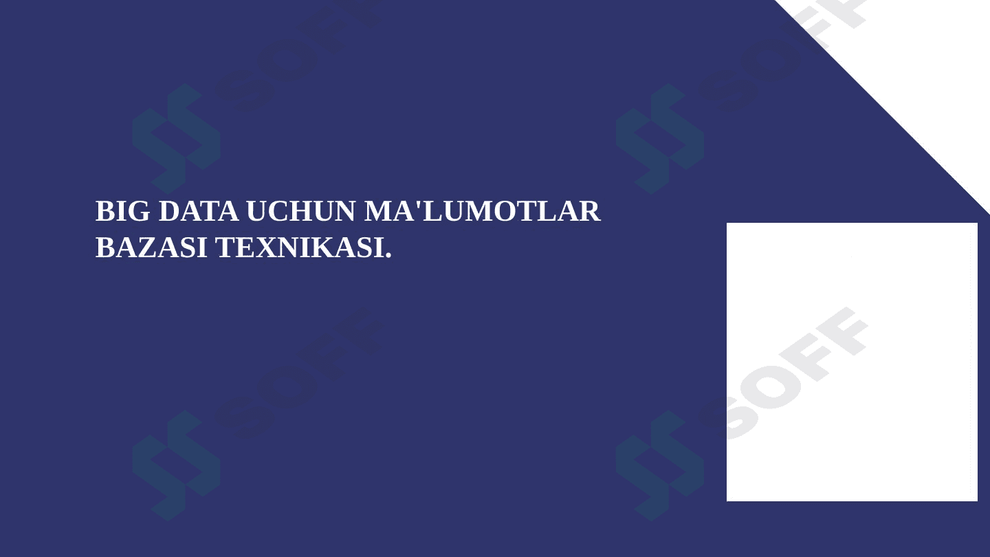 BIG DATA UCHUN MA'LUMOTLAR BAZASI TEXNIKASI 1