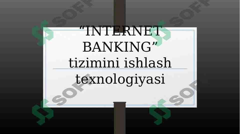internet bankning  tizimini ishlash texnologiyasi 1