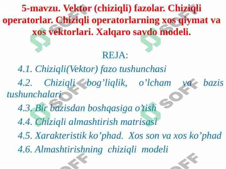 Vektor (chiziqli) fazolar. Chiziqli operatorlar. Chiziqli operatorlarning xos qiymat va xos vektorlari. Xalqaro savdo modeli. 1