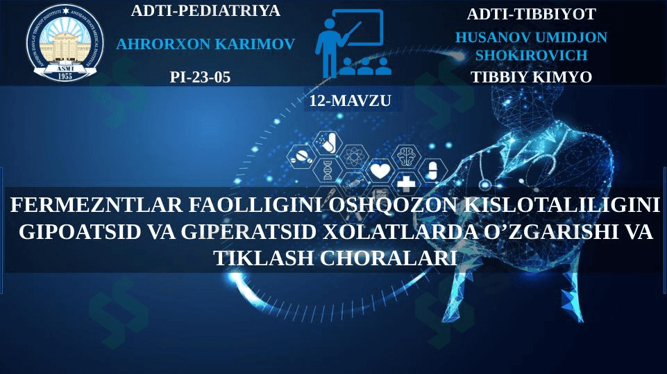 Fermentlar faolligini oshqozon kislotaliligini gipoatsid va giperatsid xolatlarda o’zgarishi va tiklash choralari 1