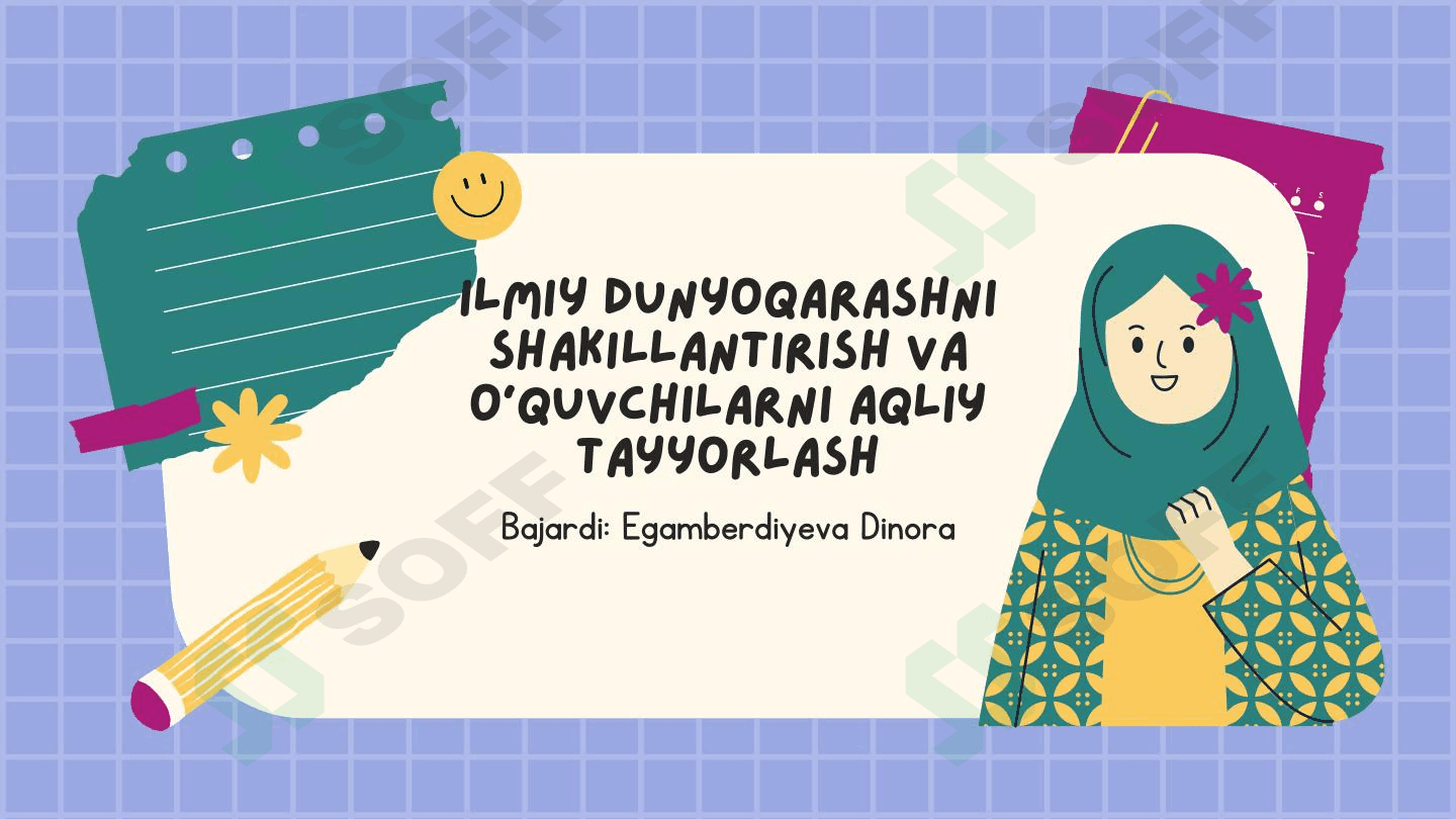 Ilmiy dunyoqarashni shakillantirish va o'quvchilarni aqliy tayyorlash 1