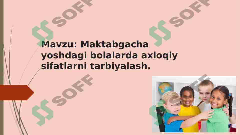 MAKTABGACHA YOSHDAGI BOLALARDA AXLOQIY SIFATLARNI TARBIYALASH 1