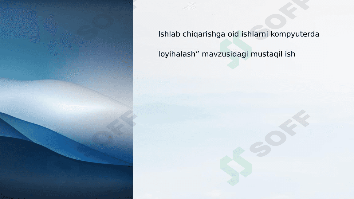 "Ishlab chiqarishga oid ishlarni kompyuterda loyihalash” 1