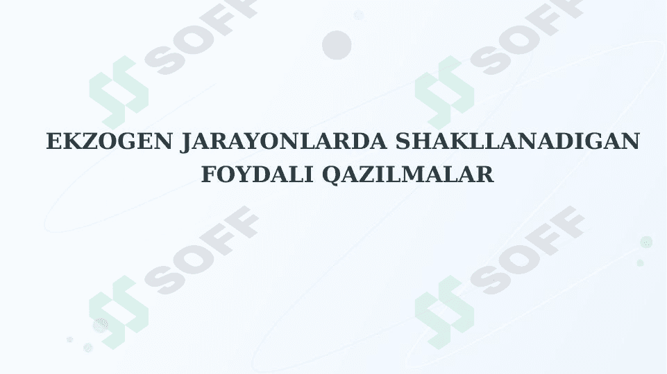 EKZOGEN JARAYONLARDA SHAKLLANADIGAN  FOYDALI QAZILMALAR 1