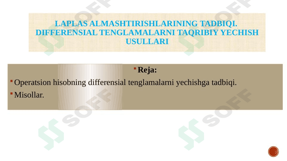 LAPLAS ALMASHTIRISHLARINING TADBIQI. DIFFERENSIAL TENGLAMALARNI TAQRIBIY YECHISH USULLARI 1