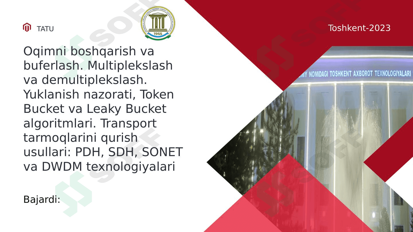 Oqimni boshqarish va buferlash. Multiplekslash va demultiplekslash. Yuklanish nazorati, Token Bucket va Leaky Bucket algoritmlari. Transport tarmoqlarini qurish usullari: PDH, SDH, SONET va DWDM texnologiyalari 1