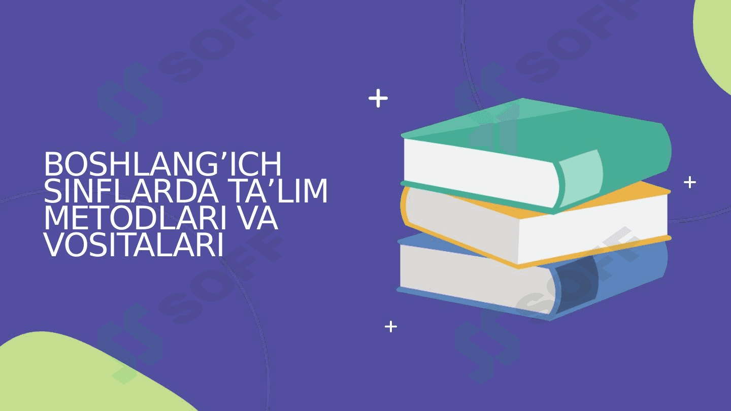 BOSHLANG’ICH SINFLARDA TA’LIM METODLARI VA VOSITALARI 1