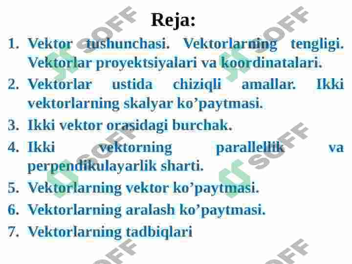 Vektorlar va ularning ayrim xossalari. Skalyar, vektor va aralash ko'paytmalar va ularning xossalari. Vektorlar algebrasining amaliy qo'llanilishi. 2
