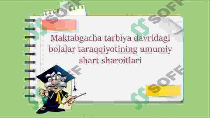Maktabgacha tarbiya davridagi bolalar taraqqiyotining umumiy shart sharoitlari 2