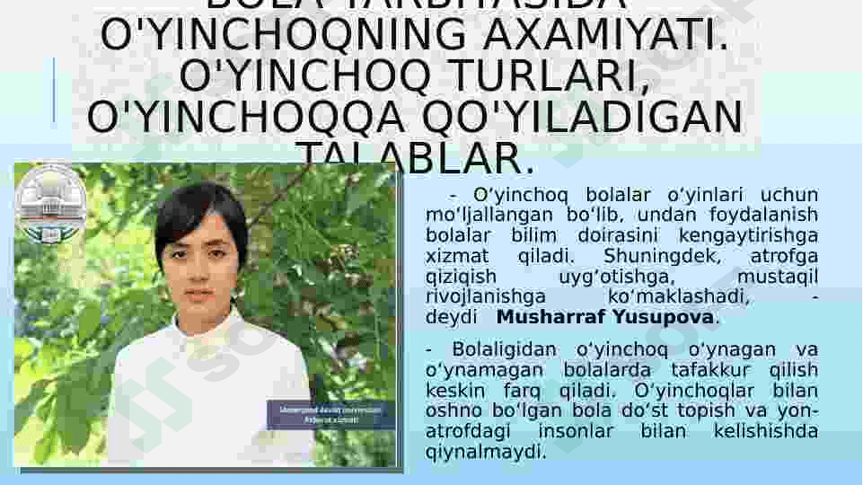 Bola tarbiyasida o'yinchoqning axamiyati. O'yinchoq turlari, o'yinchoqqa qo'yiladigan talablar. 2