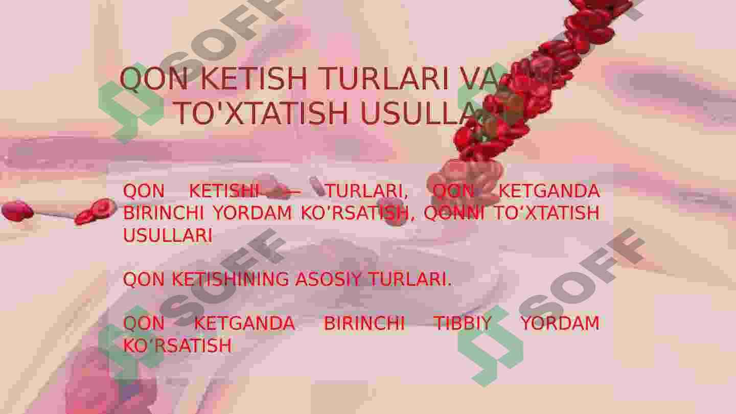 QON KETISH TURLARI VA UNI TO'XTATISH USULLARI 2