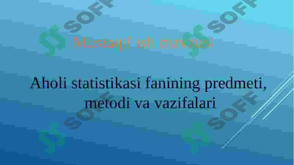 Aholi statistikasi fanining predmeti,  metodi va vazifalari 2