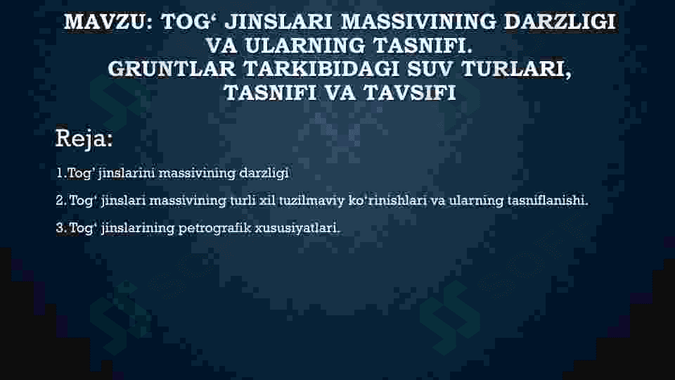 TOG‘ JINSLARI MASSIVINING DARZLIGI VA ULARNING TASNIFI. GRUNTLAR TARKIBIDAGI SUV TURLARI 2