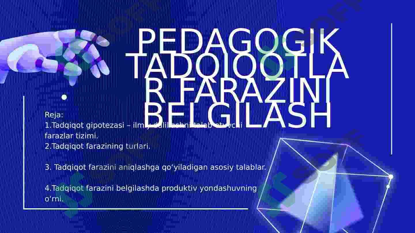 PEDAGOGIK TADQIQOTLAR FARAZINI BELGILASH 2
