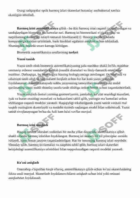 Barmoq izi orqali identifikasiya/autentifikasiya tizmini amalga oshirish. Yuz shakli orqali identifikatsiya/autentifikatsiya tizimini amalga oshirish. Ovoz orqali identifikatsiya/autentifikatsiya tizimini amalga oshirish. 3